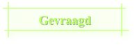 Gevraagd