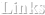 Links